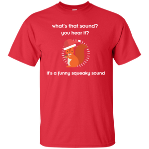 Squirrel T-shirt What's That Sound You Hear It It's A Funny Squeaky Sound