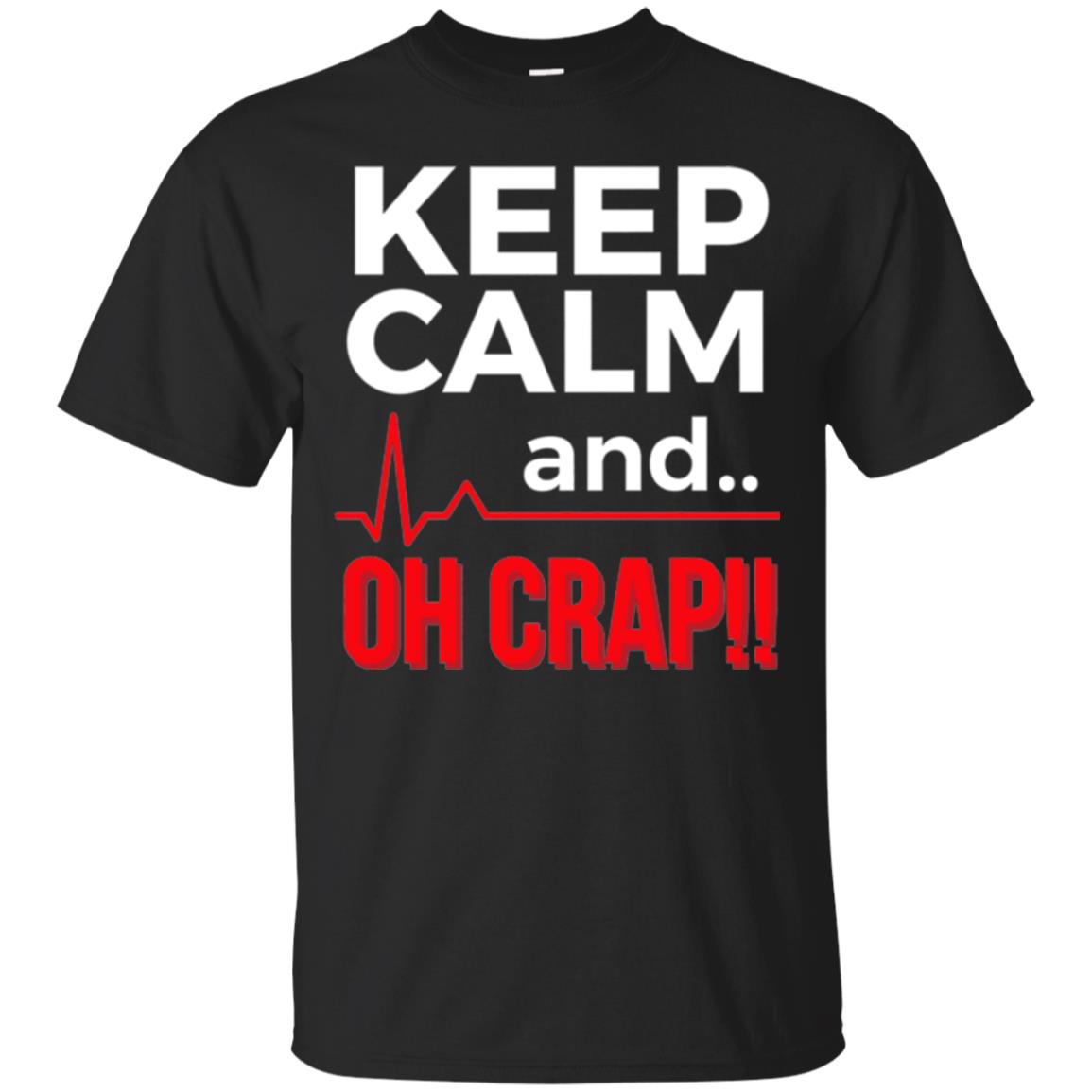 Funny Emergency Room T-shirt Keep Calm Oh Crap Flatline Black