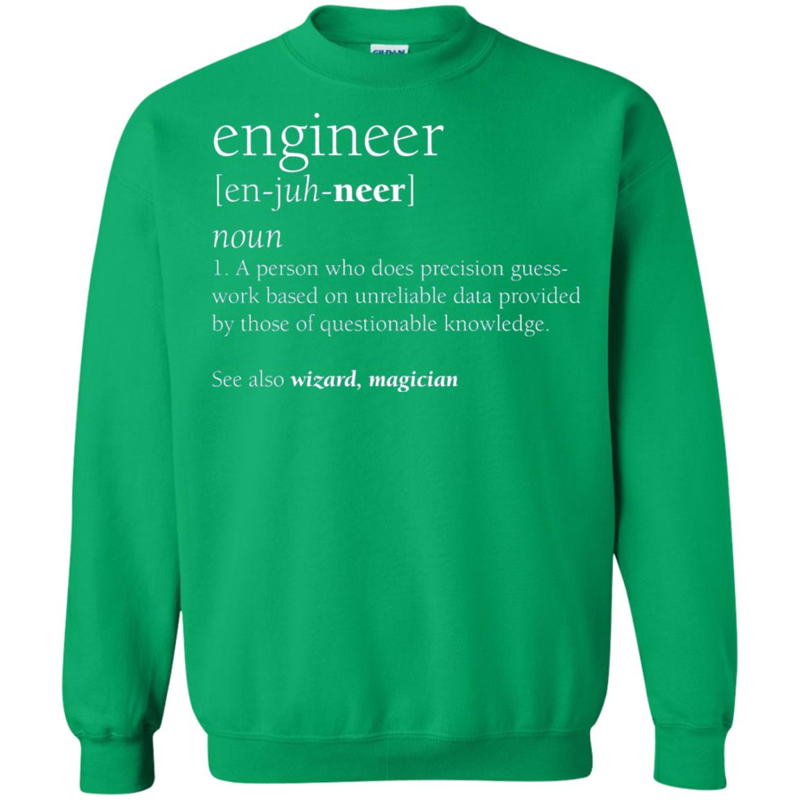 A Person Who Does Precision Guess Work Based On Unreliable Data Engineer Definition T-shirt Irish Green