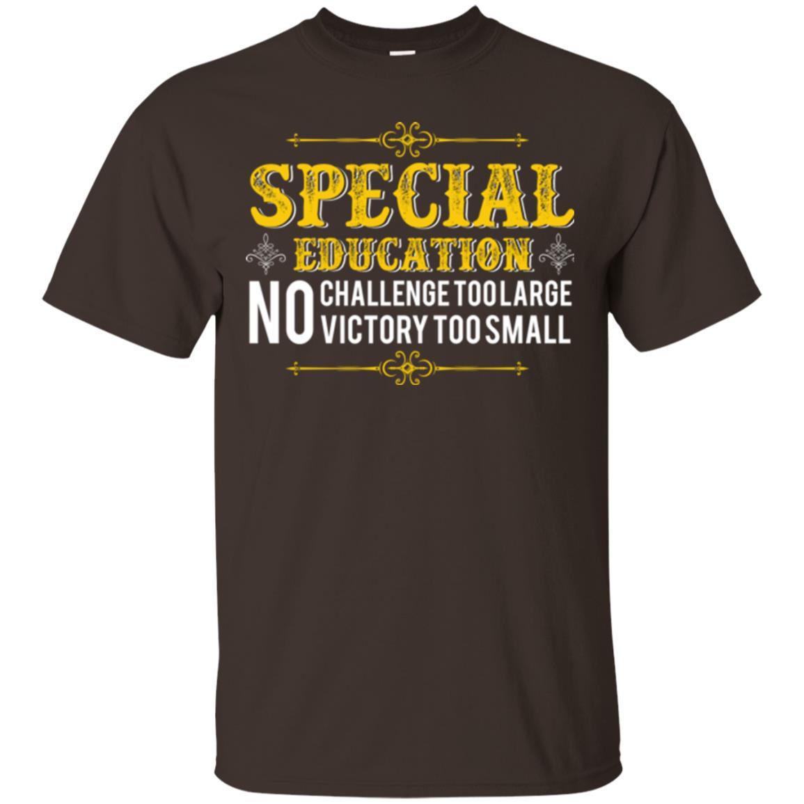 Student T-shirt Special Education No Challenge Too Lagre Dark Chocolate