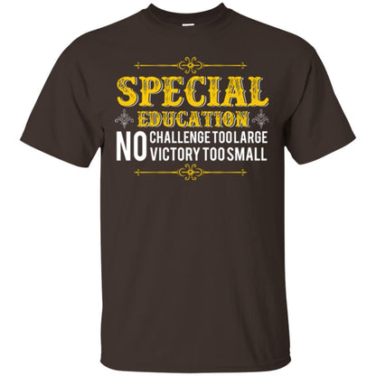 Student T-shirt Special Education No Challenge Too Lagre Dark Chocolate
