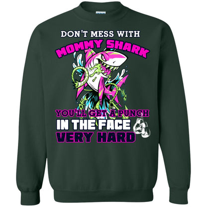Don't Mess With Mommy Shark You'll Get A Punch In The Face Very Hard Family Shark Shirt Forest Green
