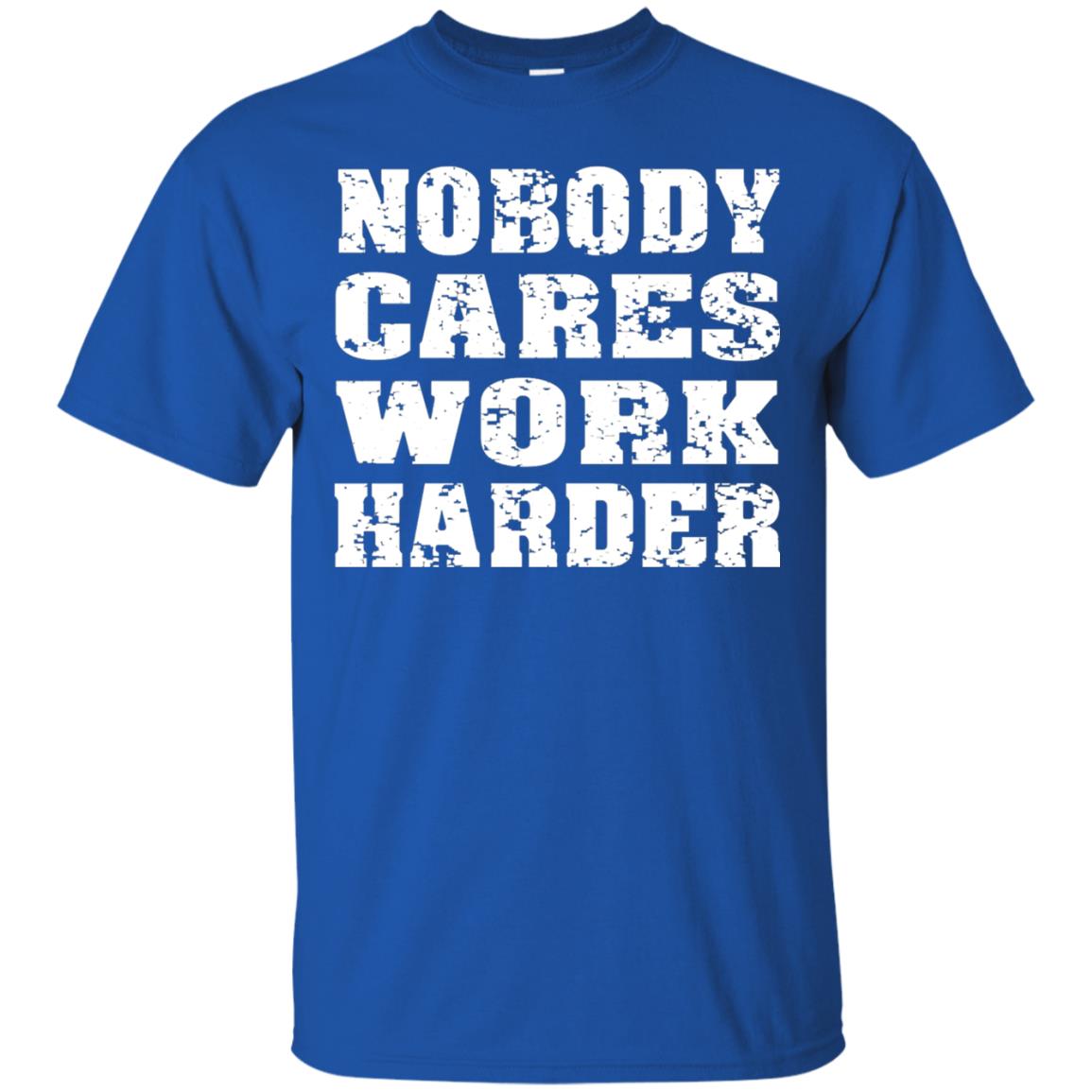 Nobody Cares Work Harder Personal Trainer Workout Gym Shirt Royal