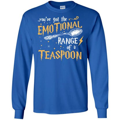 You_ve Got A Emotional Range Of A Teaspoon Harry Potter Fan T-shirtG240 Gildan LS Ultra Cotton T-Shirt