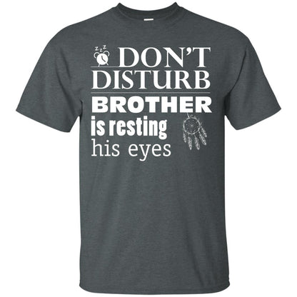 Don't Disturb Brother Is Resting His Eyes Funny Brother Shirt Dark Heather