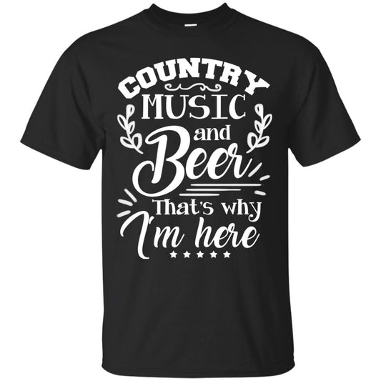 Country Music And Beer That's Why I'm Here Shirt Black