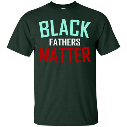 Black Fathers Matter Daddy Shirts Forest