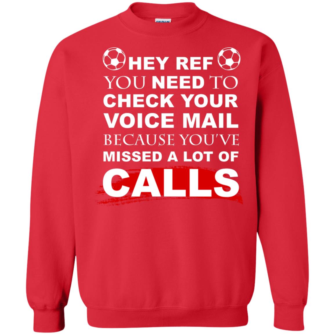 Hey Ref You Need To Check Your Voice Mail Because You've Missed Lot Of Calls Soccer Shirt Red