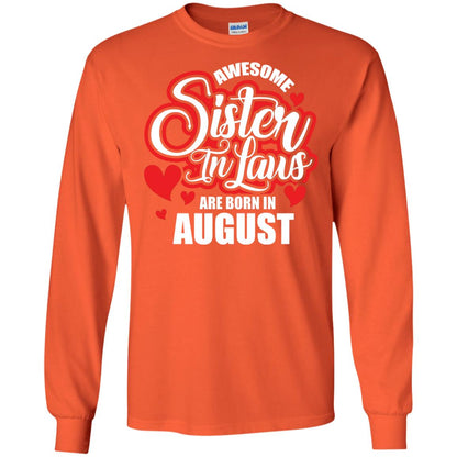 August T-shirt Awesome Sister In Laws Are Born In August Orange
