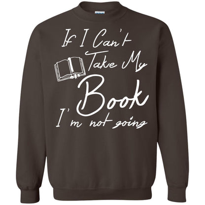 Bookworm T-shirt If I Can't Take My Book I'm Not Going Dark Chocolate