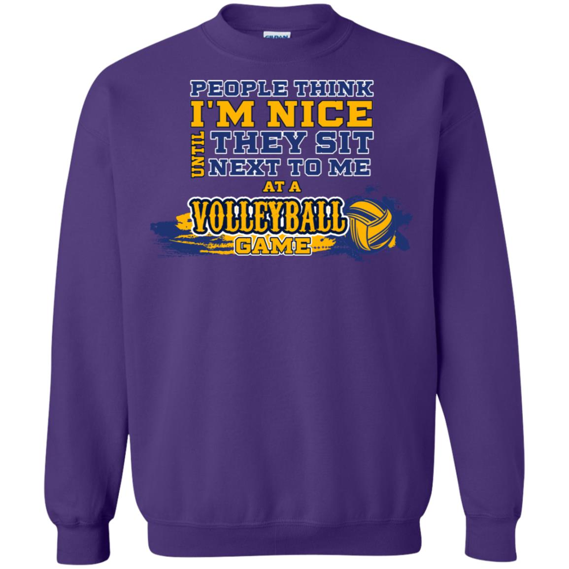 People Think I'm Nice Until They Sit Next To Me At A Volleyball Game Shirt For Mens Or Womens Purple