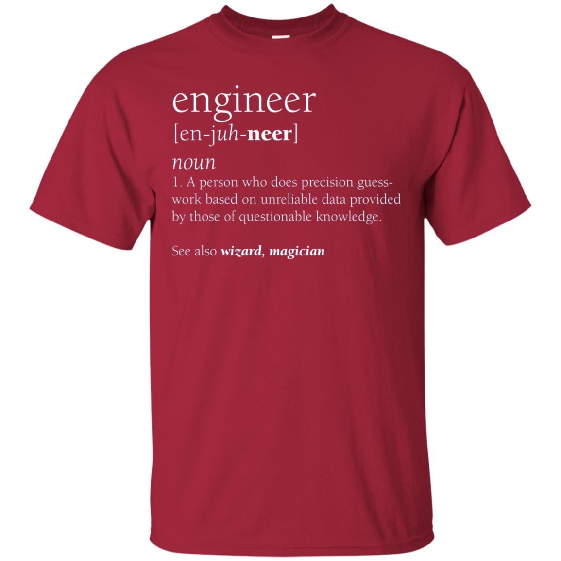 A Person Who Does Precision Guess Work Based On Unreliable Data Engineer Definition T-shirt Cardinal