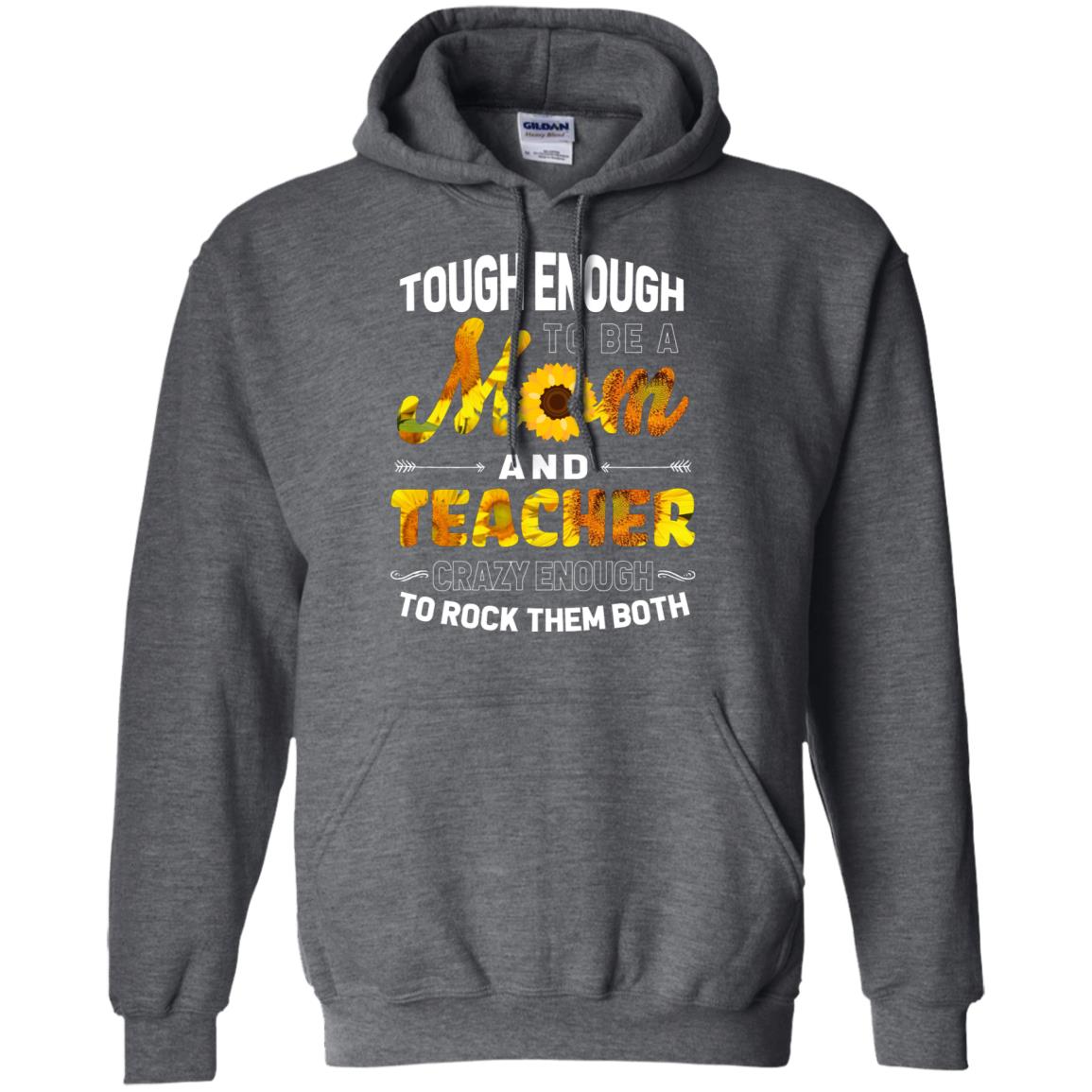 Tough Enough To Be A Mom And Teacher Crazy Enough To Rock Them Both Dark Heather