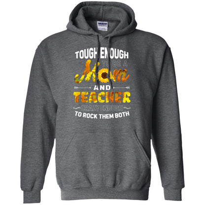 Tough Enough To Be A Mom And Teacher Crazy Enough To Rock Them Both Dark Heather