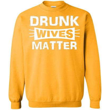 Drunk Wives Matter Wife Shirt Gold