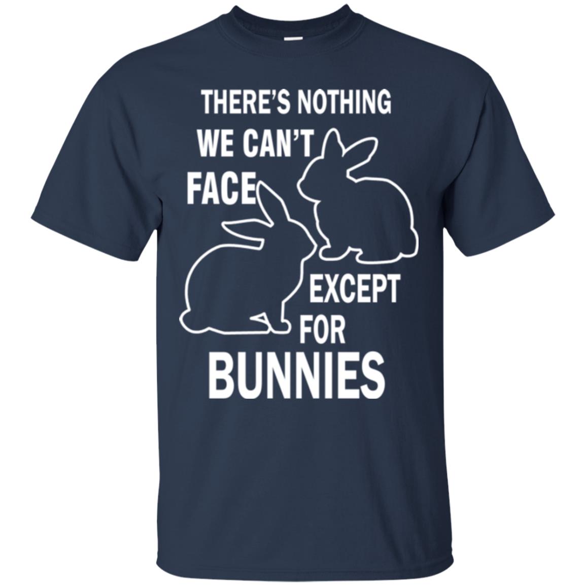 There Is Nothing We Cant Face Except For Bunnies Easter Navy