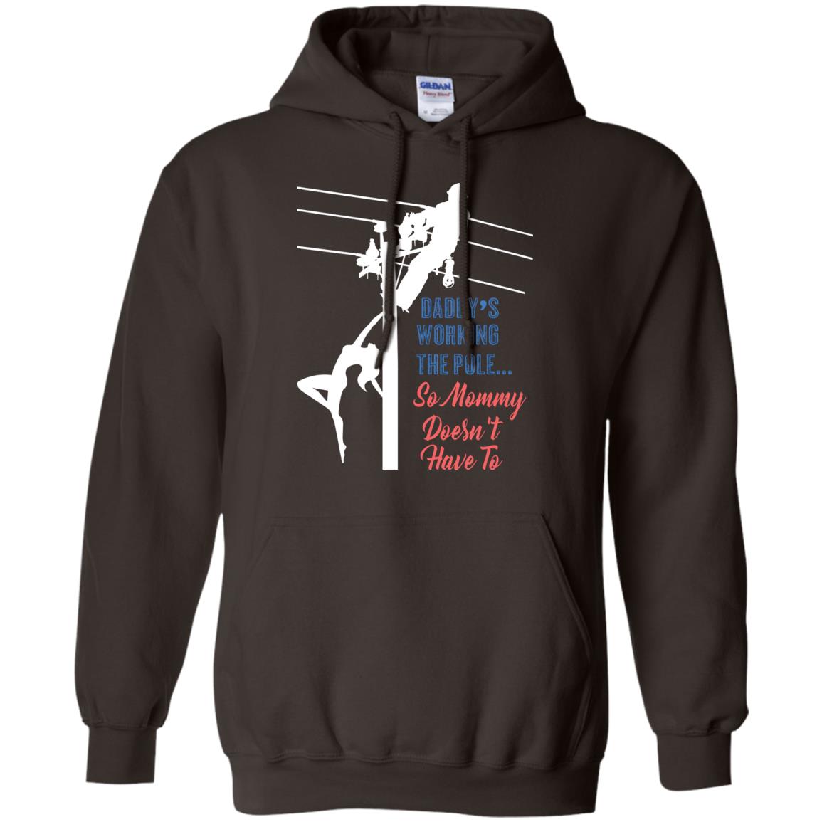 Daddy’s Working The Pole So Mommy Doesn’t Have To Funny Lineman T-shirt Dark Chocolate