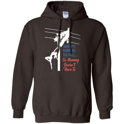 Daddy’s Working The Pole So Mommy Doesn’t Have To Funny Lineman T-shirt Dark Chocolate