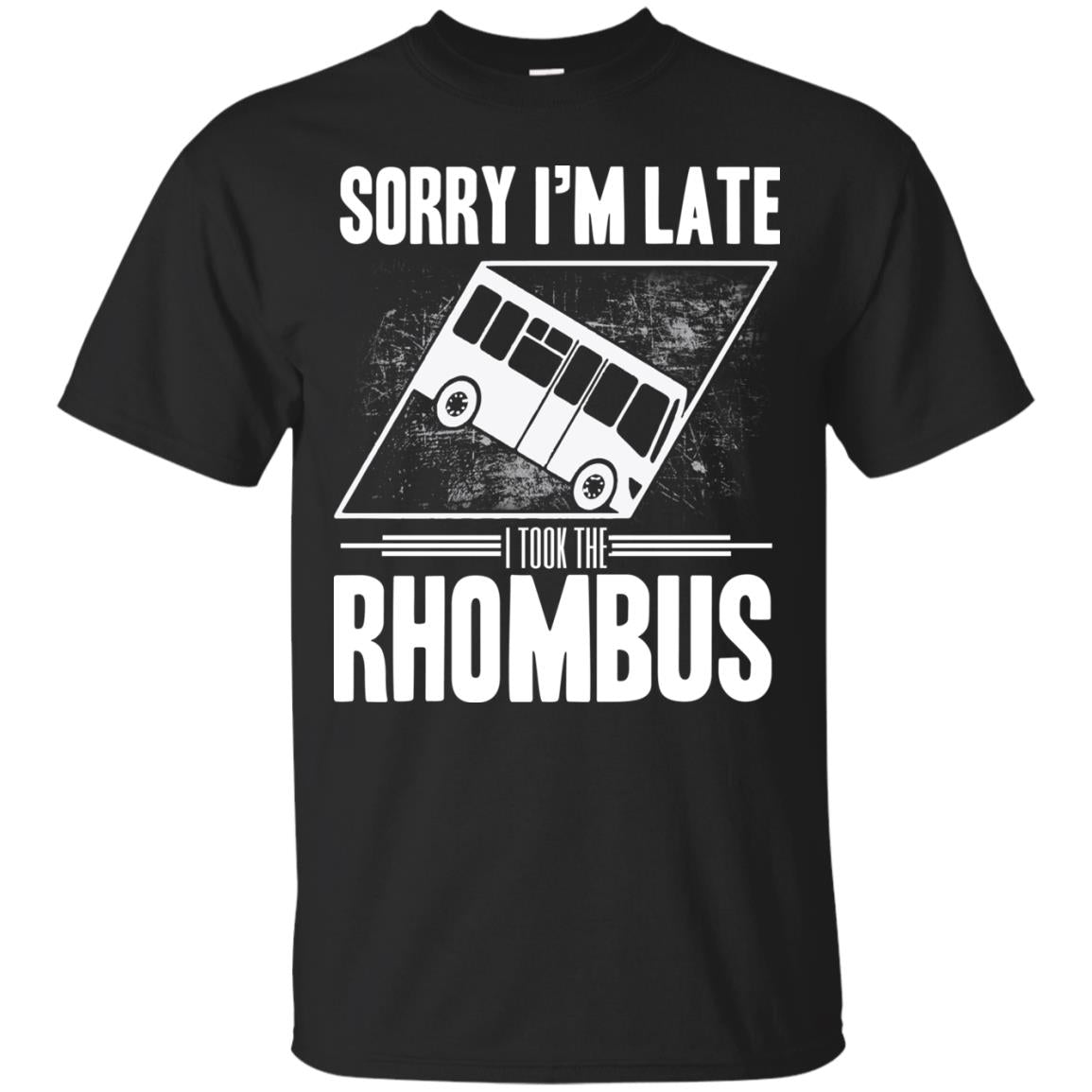 Sorry I'm Late, I Took The Rhombus Black