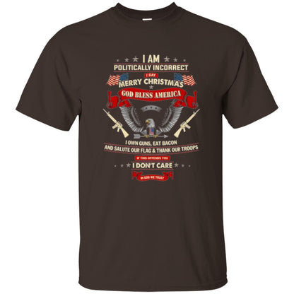 Politically Christmas T-shirt I Am Politically Incorrect I Say Merry Christmas Dark Chocolate