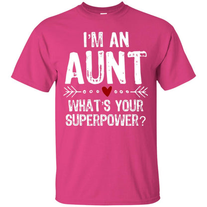 Aunt T-shirt I_m An Aunt What_s Your Superpower Heliconia