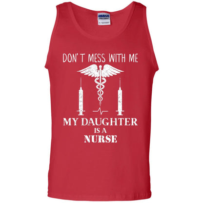 Dont Mess With Me My Daughter Is A Nurse T-shirt Red