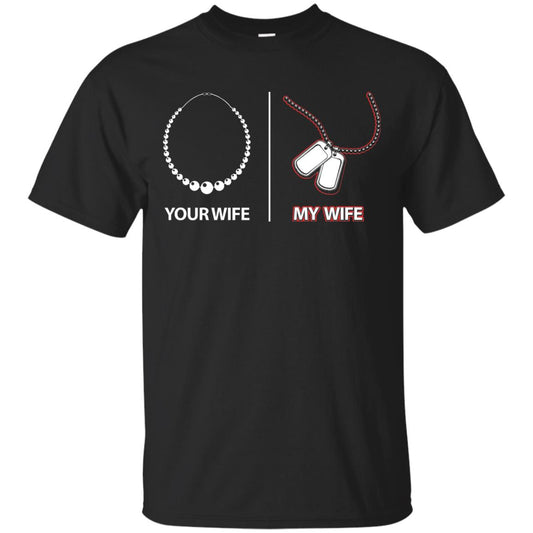 Your Wife My Wife Military Husband Shirt Black