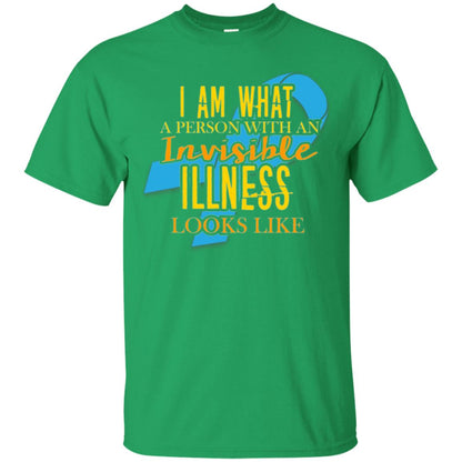 Autism T-shirt I Am What A Person With An Invinsible Illness Looks Like Irish Green