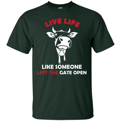 Live Life Like Someone Left The Gate Open Shirt Forest