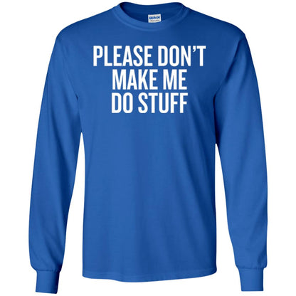 Funny T-shirt Please Don_t Make Me Do Stuff Royal