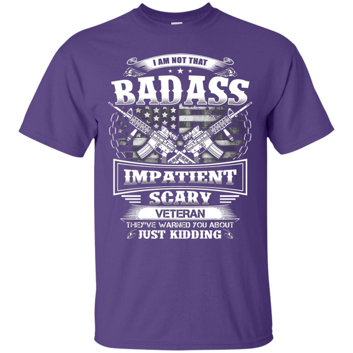 I Am Not That Impatient Scary Veteran They've Warned You About Just Kidding Purple