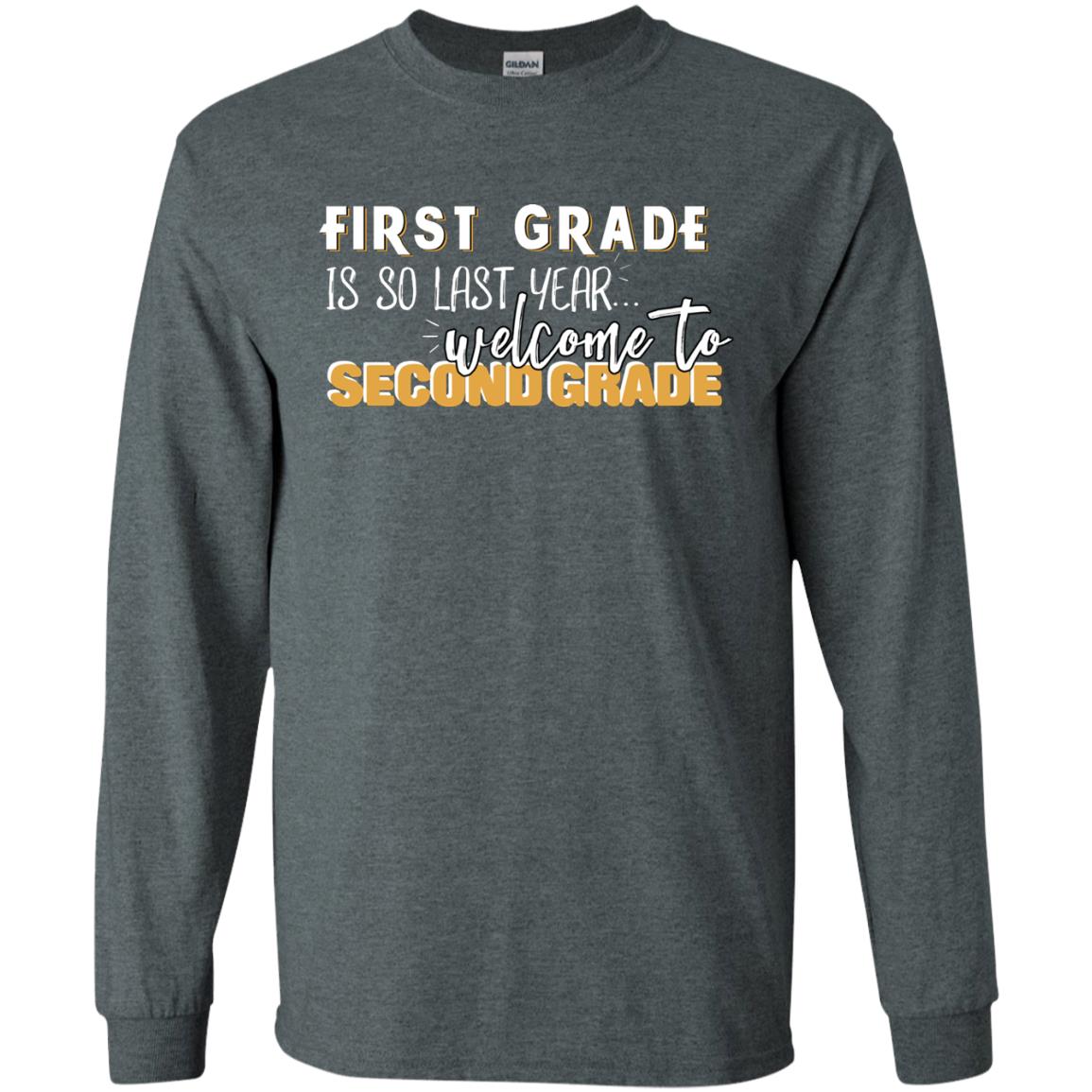 First Grade Is So Last Year Welcome To Second Grade Back To School 2019 Shirt Dark Heather