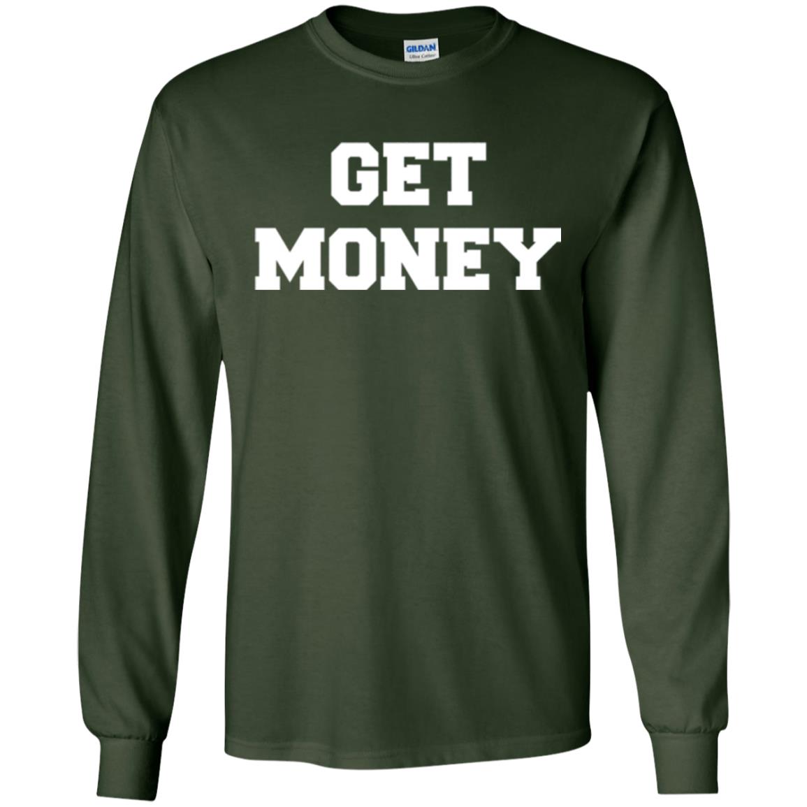 Motivational Quote T-shirt Get Money Forest Green