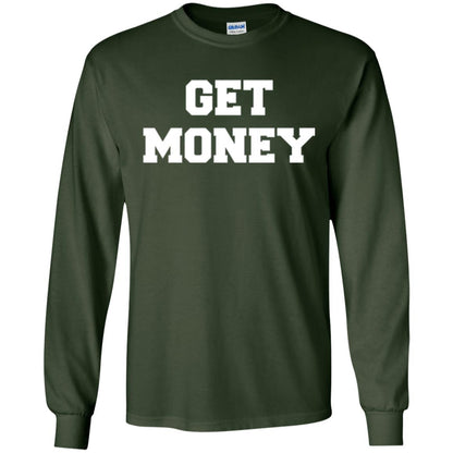 Motivational Quote T-shirt Get Money Forest Green