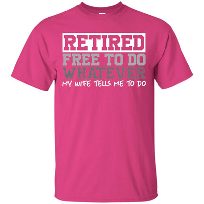 Retired Free To Do Whatever Funny Retirement T-shirt Heliconia
