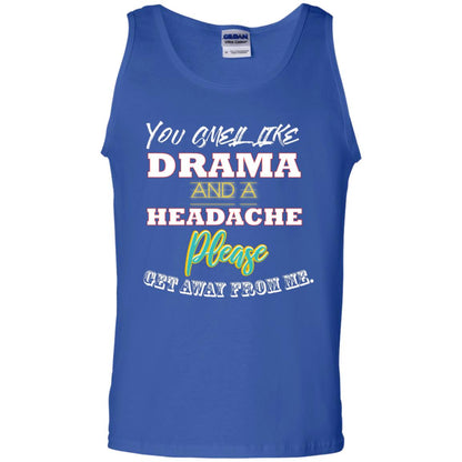 You Smell Like Drama And Headache Please Get Away From Me Shirt Royal