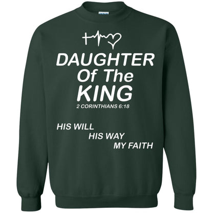 Daughter Of The King His Will His Way My Faith Daughter Shirt Forest Green