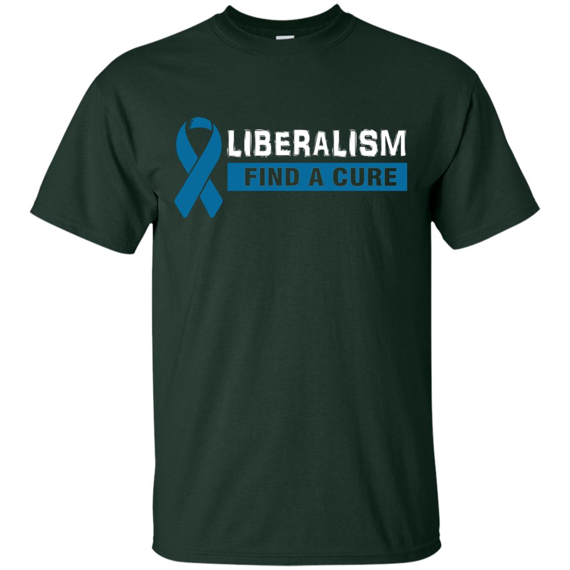 Liberalism Find A Cure Shirt Forest