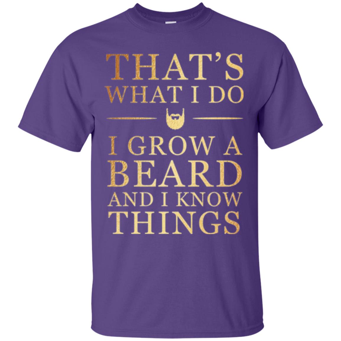 Beard T-shirt That_s What I Do I Grow A Beard And I Know Things Purple