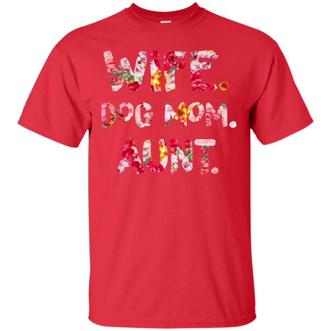 Wife Dog Mom Aunt T-shirt Red