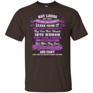 May Ladies Shirt Not Only Feel Pain They Accept It Learn From It They Turn Their Wounds Into WisdomG200 Gildan Ultra Cotton T-Shirt