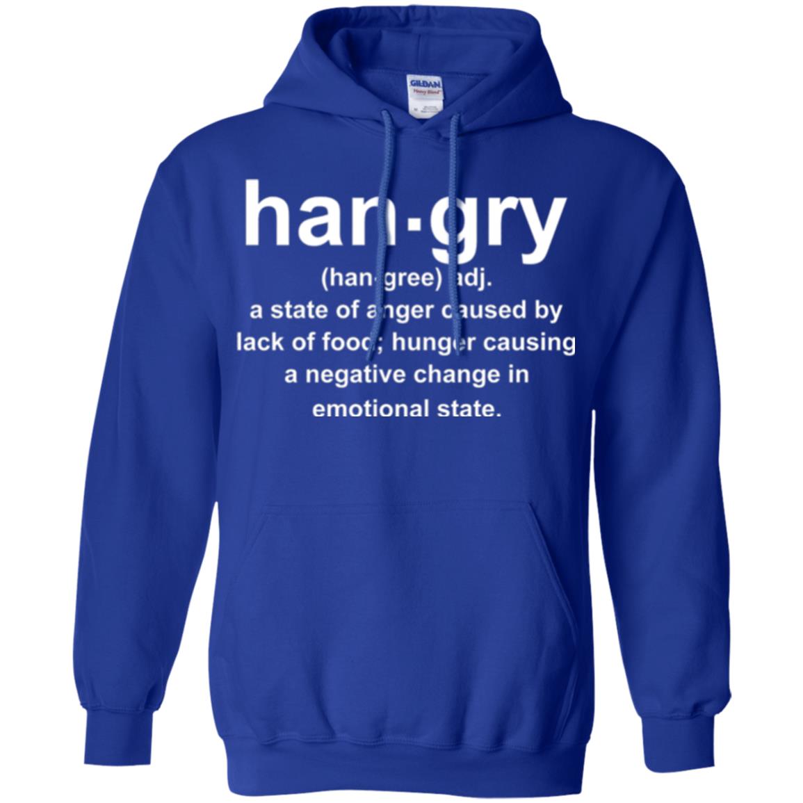 Hangry Is A State Of Anger Caused By Lack Of Food T-shirt Royal