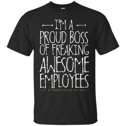 Boss T-shirt I'm A Proud Boss Of Freaking Awesome Employees Black