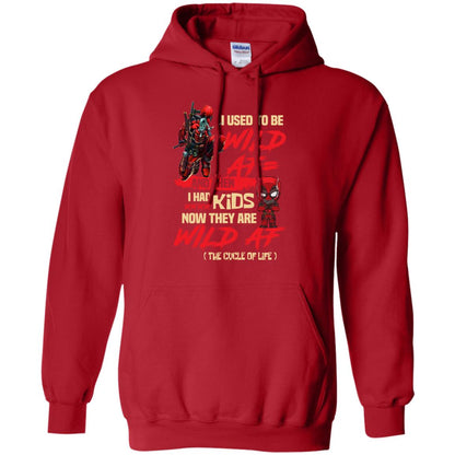 I Used To Be Wild Af And Then I Had Kids Now They Are Wild Af Deadpool Red
