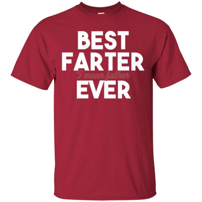 Daddy T-shirt Best Farter Ever Best Father Ever Cardinal