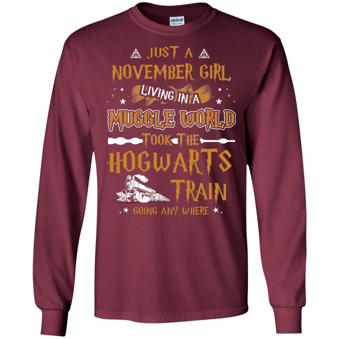 Just A November Girl Living In A Muggle World Took The Hogwarts Train Going Any Where Maroon