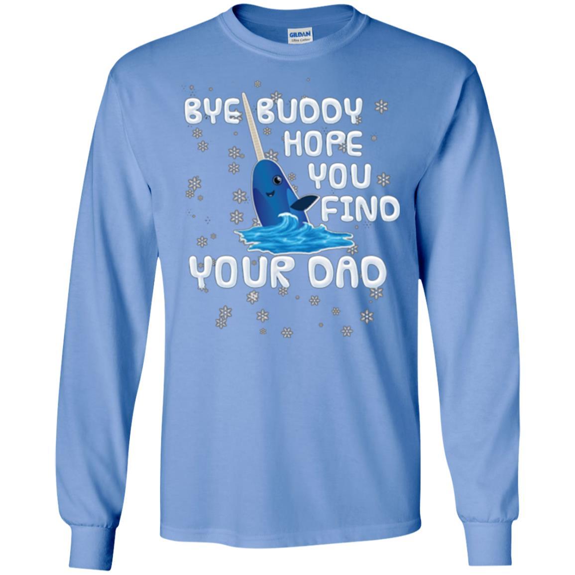 Family T-shirt Bye Buddy Hope You Find Your Dad Carolina Blue
