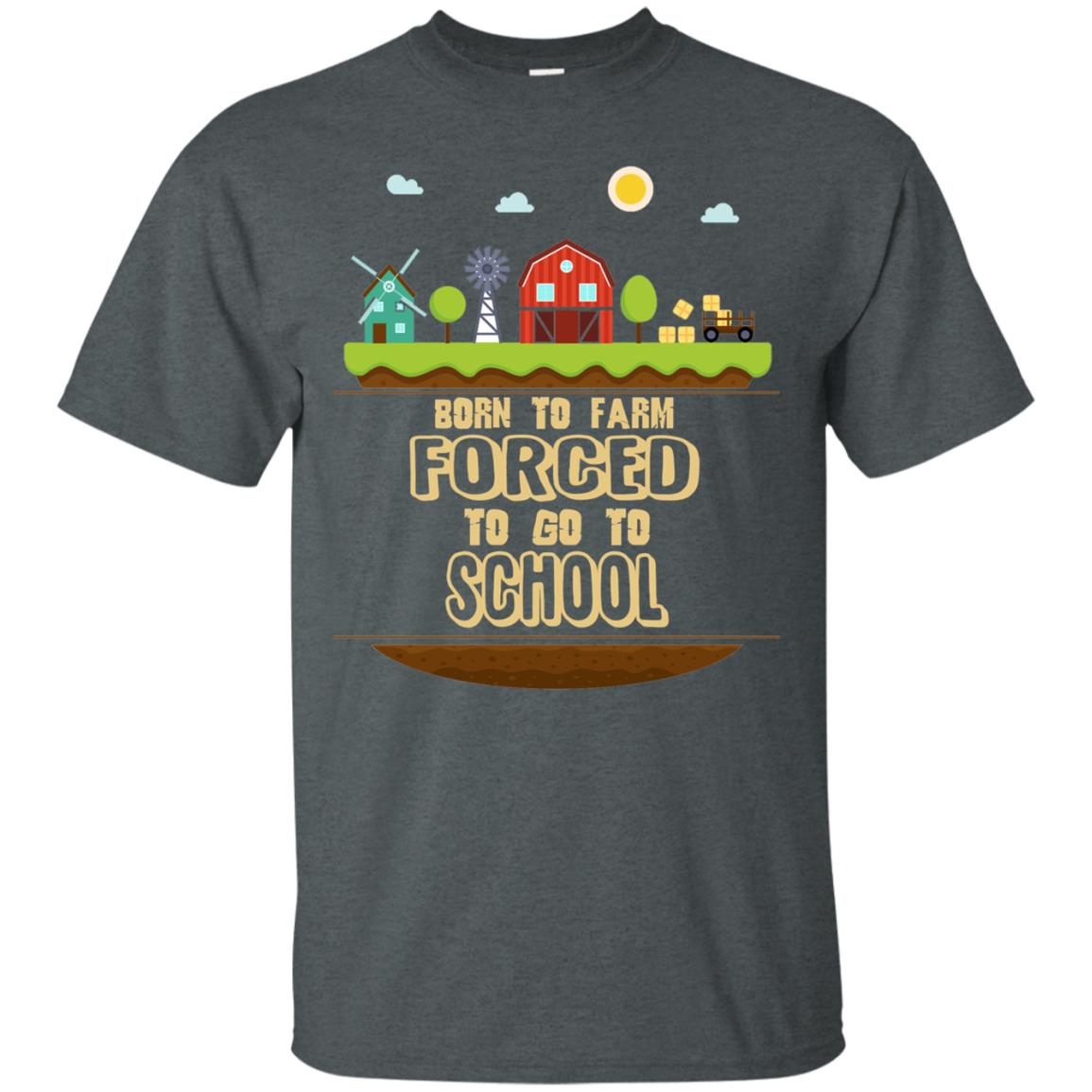 Born To Farm Forced To Go To School Farmer First Day Of School Shirt Dark Heather