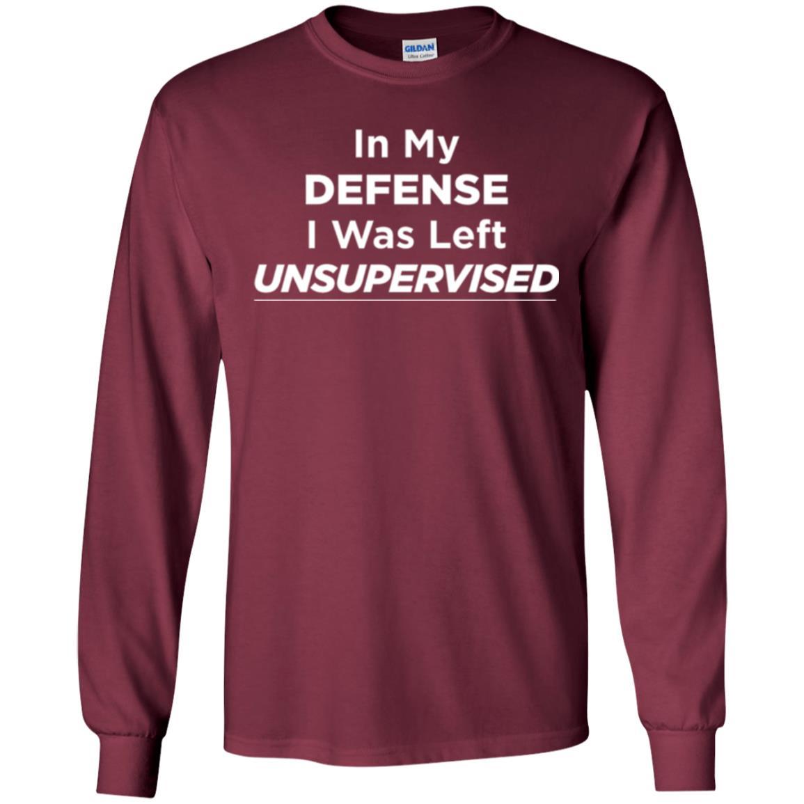 Adult T-shirt In My Defense I Was Left Unsupervised Maroon