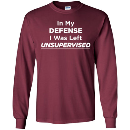 Adult T-shirt In My Defense I Was Left Unsupervised Maroon